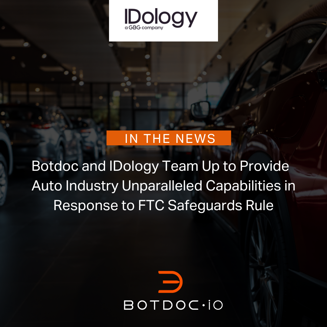 Botdoc and IDology Team Up to Provide Auto Industry Unparalleled Capabilities in Response to FTC Safeguards Rule